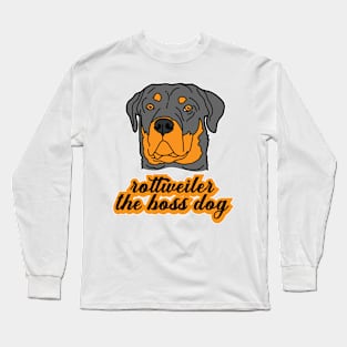 Rottweiler The Boss Dog Long Sleeve T-Shirt